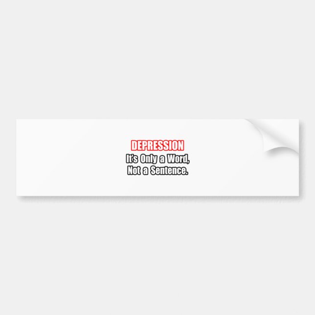 Depression...Not a Sentence Bumper Sticker (Front)