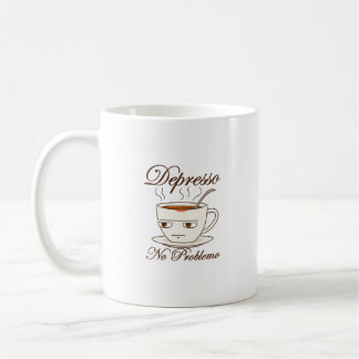 Depresso No Problemo Funny Coffee Mug – Sarcastic 