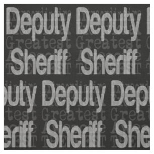 Deputy Sheriff Extraordinaire Fabric