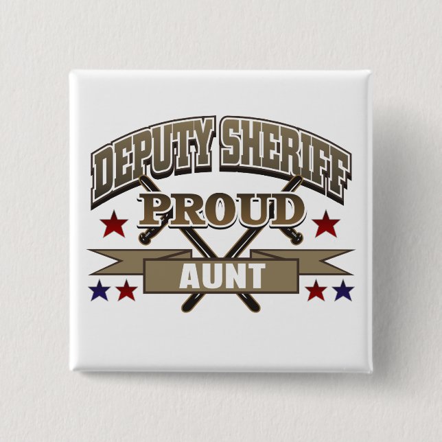 Deputy Sheriff Proud Aunt 2 Inch Square Button (Front)