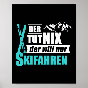 Der Will Nur Skiing Ski Winter Sports Gift  Poster