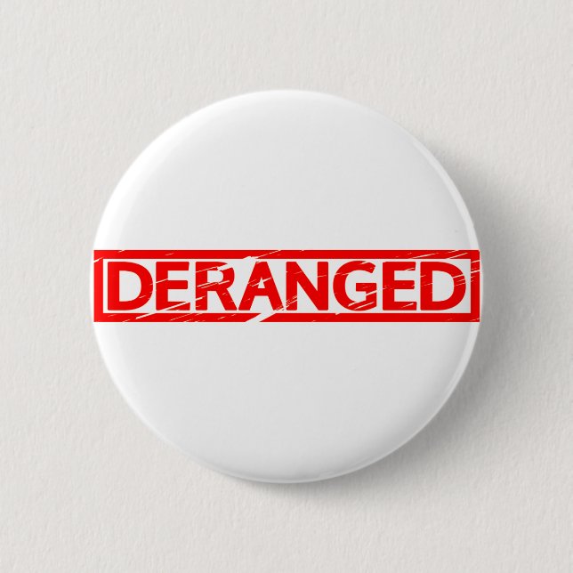 Deranged Stamp 2 Inch Round Button (Front)