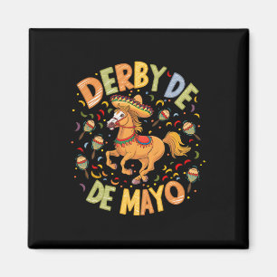 Derby De Mayo Funny Cinco De Mayo Mexican Party Magnet