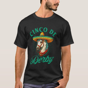 Derby De Mayo Party Lets Fiesta Horse Race Cinco d T-Shirt