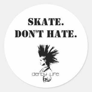 derbylife, Skate.Don't Hate Classic Round Sticker