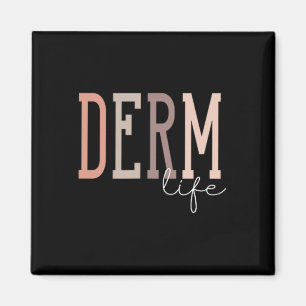 Derm Life Dermatologist And Dermatology Nurse Uni- Magnet