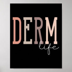 Derm Life Dermatologist And Dermatology Nurse Uni- Poster