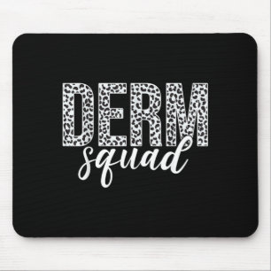 Derm Squad Cosmetic Dermatologist Dermatology Mouse Pad