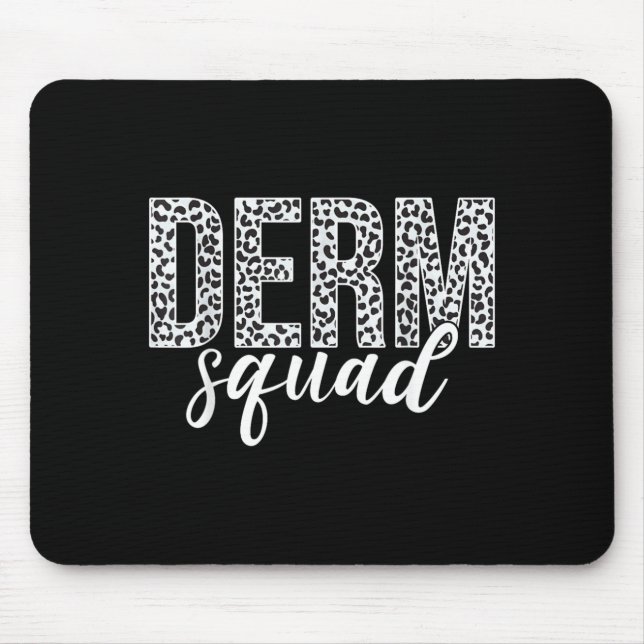 Derm Squad Cosmetic Dermatologist Dermatology Mouse Pad (Front)