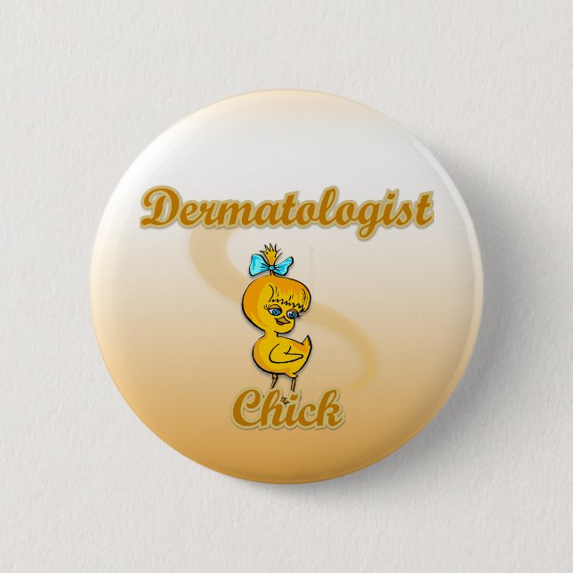 Dermatologist Chick 2 Inch Round Button (Front)