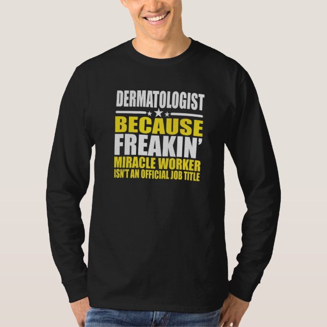 Dermatologist Design For Dermatologist T-Shirt (Front)