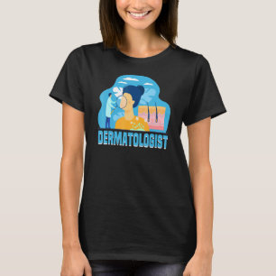 Dermatologist Skin Hair And Nail Doctor Dermatolog T-Shirt