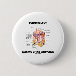 Dermatology Essence Of My Existence 2 Inch Round Button