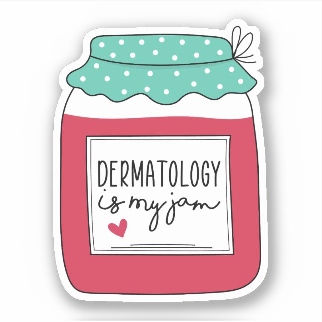 Dermatology Is My Jam, Dermatology Student (Front)