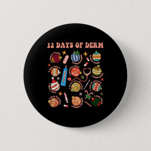Dermatology Nurse Christmas Bylls 12 Days Of Funny 2 Inch Round Button