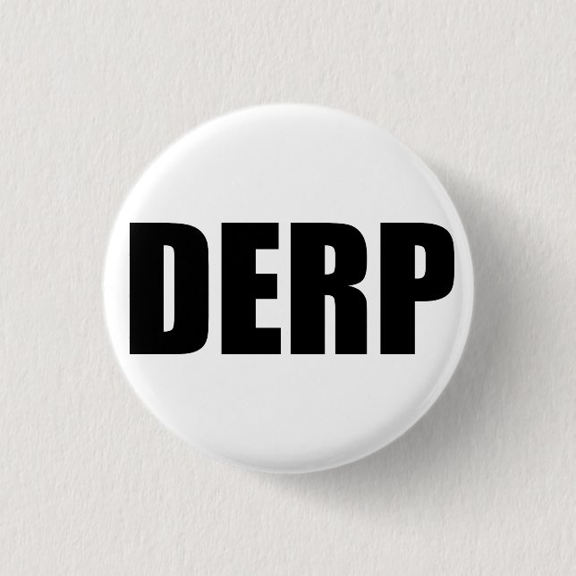 DERP 1 INCH ROUND BUTTON (Front)