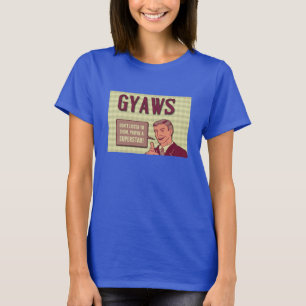 Des dames de GYAWS 2014 "vous êtes T-shirt d'une