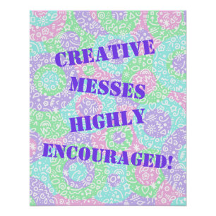 Des Messes Créatives Très Encouragées ! Poster
