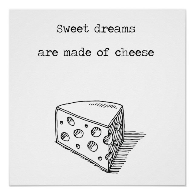 Des Rêves Sucrés Sont Faits De Fromage Poster (Devant)