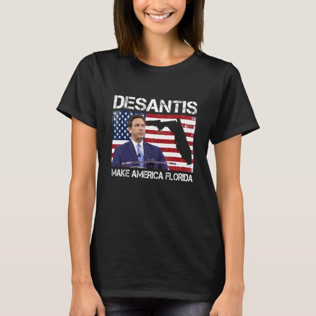 Desantis 2024 Make America Florida Flag Election R T-Shirt (Front)