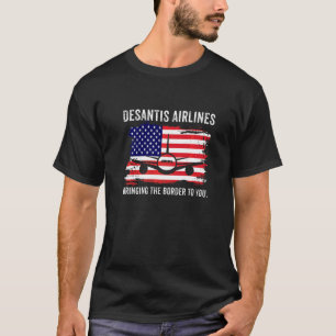 Desantis Airlines Distress Flag Bringing The Borde T-Shirt