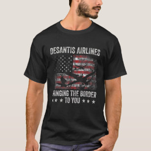 Desantis Airlines Funny Political Bringing The Bor T-Shirt