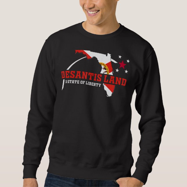 Desantisland State Of Liberty Florida Flag Map Pat Sweatshirt (Front)