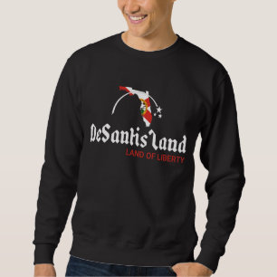 Desantisland State Of Liberty Florida Map Fl Flag  Sweatshirt