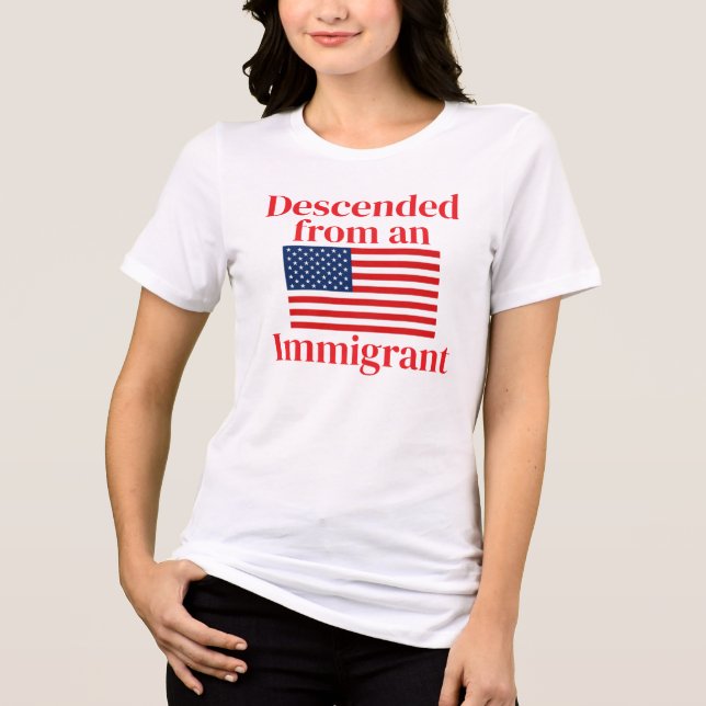 Descended from an Immigrant (customizable) Tri-Blend Shirt (Front)