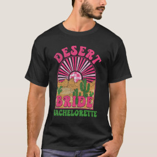 Desert Bride Bachelorette Party Bach Tour Groovy B T-Shirt