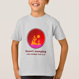 Desert Camping Where Sunscreen Fears To Go Desert T-Shirt