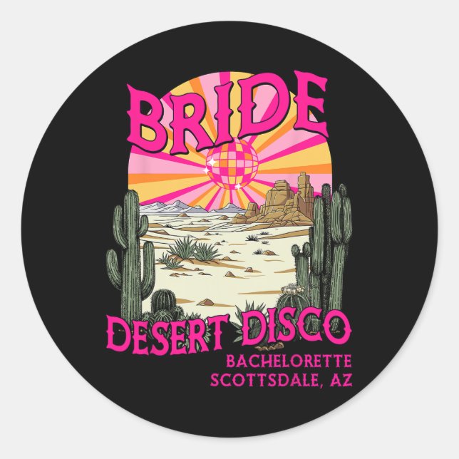 Desert Disco Bride Bridesmaid Scottsdale Bachelore Classic Round Sticker (Front)