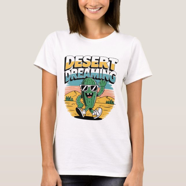 Desert Dreaming T-Shirt (Front)