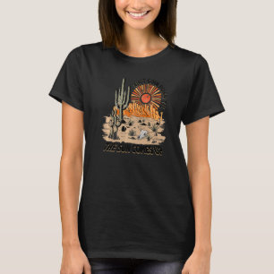 Desert Sunset Ain't Going Down Till The Sun Comes  T-Shirt