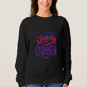 Desi Drama Queen Bollywood Memes Sweatshirt