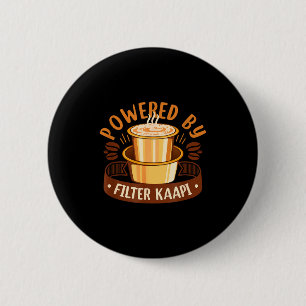 Desi Food Quotes _ Filter Kaa Lover _ Coffee Lover 2 Inch Round Button