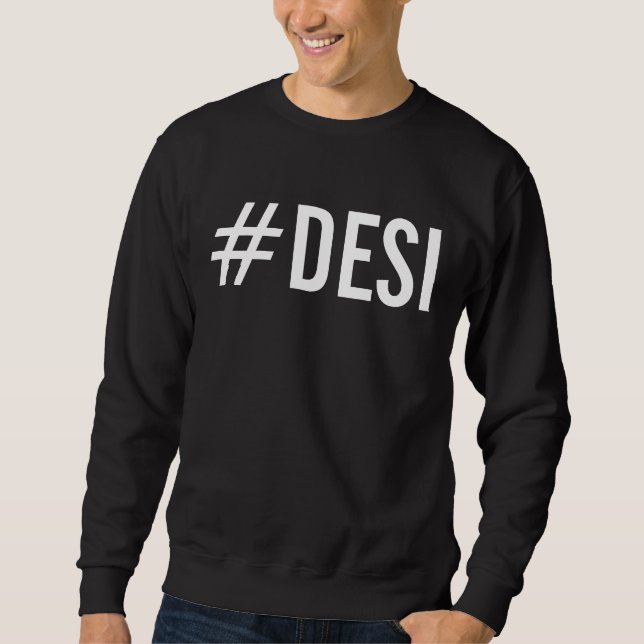 #Desi Sweatshirt (Front)