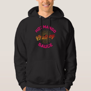 Desi Urdu Hindi Trending Hot Mango Chutney Sauce Hoodie