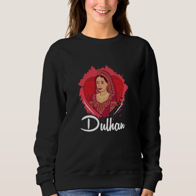 Desi Wedding Bride Accessories South Asian Shaadi  Sweatshirt (Front)
