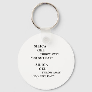 Desiccant Silica Gel Throw Away Do Not Eat Funny I Keychain