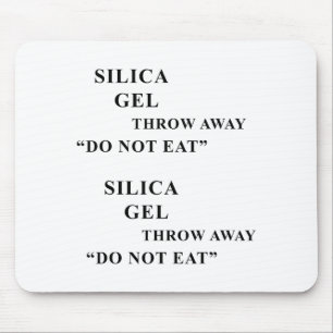 Desiccant Silica Gel Throw Away Do Not Eat Funny I Mouse Pad