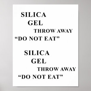 Desiccant Silica Gel Throw Away Do Not Eat Funny I Poster