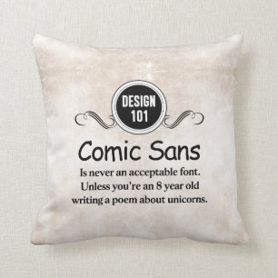 Design 101: Comic Sans is never an acceptable font Throw Pillow