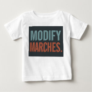 Design a t-shirt with the slogan "Modify Marches."