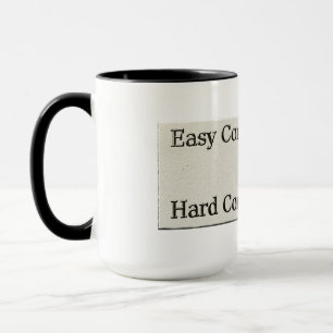 Design About Easy Work And Hard Work Relationship  Mug