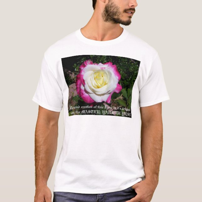 Design and creation of this Rose in it's origin... T-Shirt (Front)