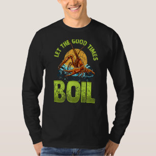 Design Crawfisth Graphic Let The Good Times Boil M T-Shirt