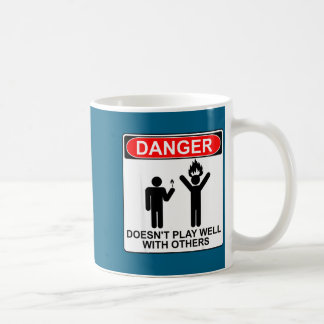 Design Danger Doesn' Play Well Others Coffee Mug