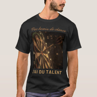 Design dart talent without chance affirmation T-Shirt