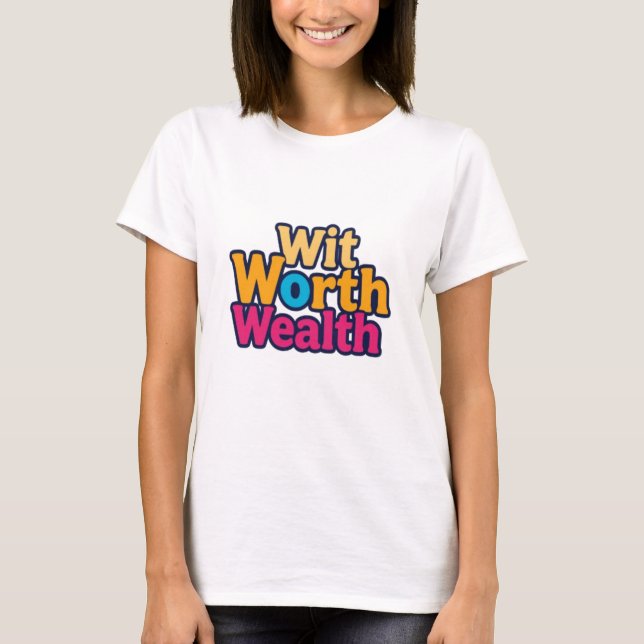 Design de t-shirt Wit Worth Wealth (Devant)
